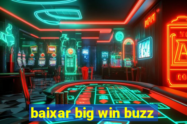 baixar big win buzz